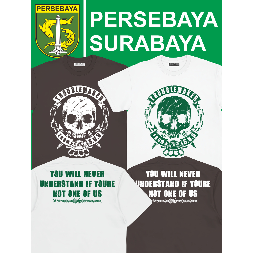 Gdshrt Tshirt Kaos Suporter Persebaya Surabaya Troublemaker From Sub Cotton Combed24s Premium Unisex