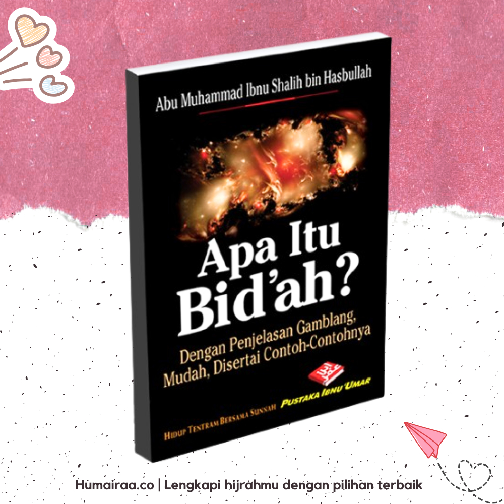 Apa Itu Bidah Pustaka Ibnu Umar 100% ORIGINAL TANPA RAGU Buku bacaan kitab agama islam sesuai dalil 