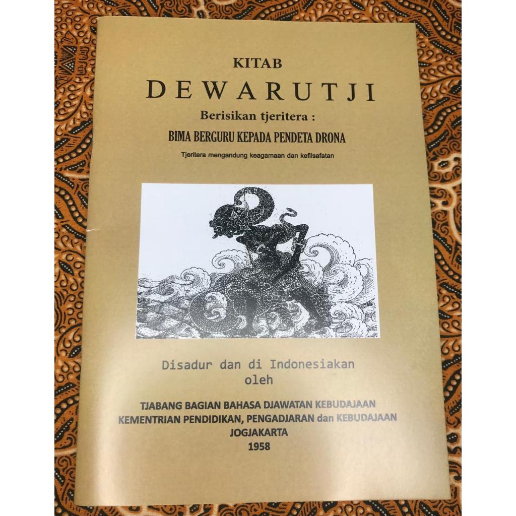 KITAB DEWARUTJI (Berisikan Cerita Bima Berguru Kepada Pandita Drona"Cerita Mengandung Keagamaan & Ke
