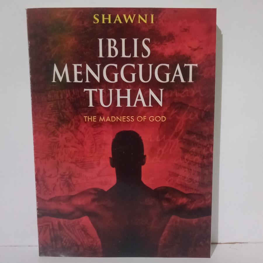 TK. IBLIS MENGGUGAT TUHAN - THE MADNESS OF GOD