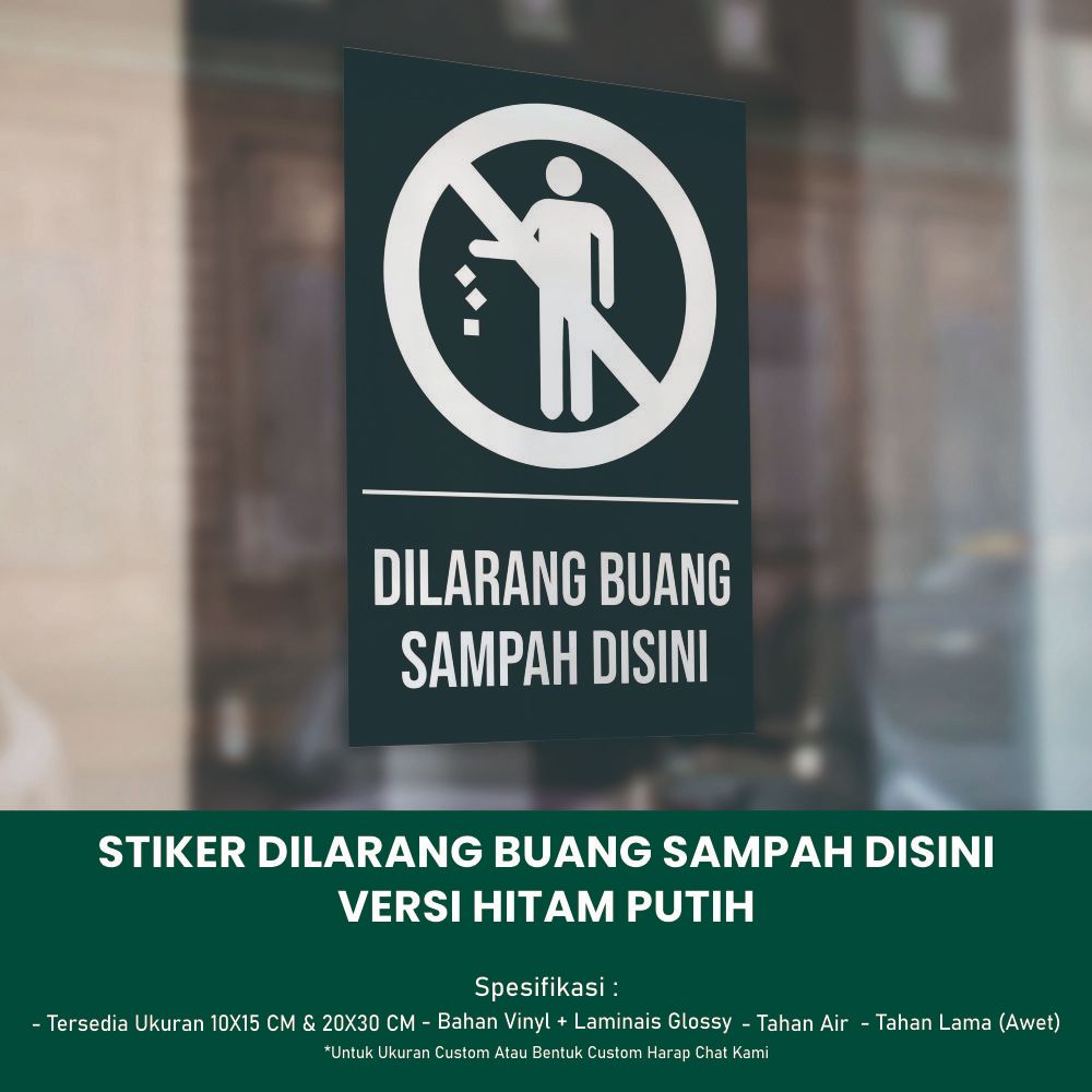 

Stiker Dilarang Buang Sampah Disini Ukuran 10x15 CM & 20x30 CM - Versi Hitam Putih *Vinyl + Laminasi Glossy *062