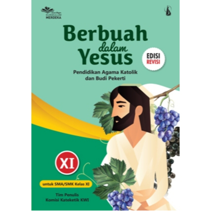 PAKAT Kumer SMA/SMK Kls XI: Berbuah dalam Yesus untuk SMA/SMK Kelas XI     <Revisi>