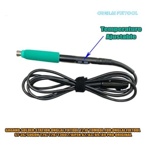 GAGANG SOLDER STATION ONGLAI FIXTOOL T210 TOMBOL FOR ONGLAI FIXTOOL ST-3S/SUGON T26/T28/T3602/AIFEN 