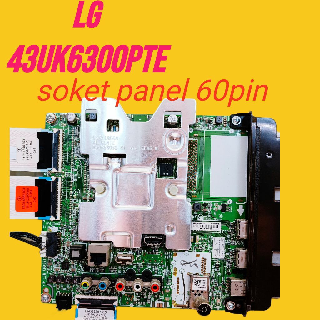 MAINBOARD TV LG 43UK6300PTE SOKET 60PIN - MOTHERBOARD TV LG 43UK6300PTE - MB LG 43UK6300PTE - MOBO T