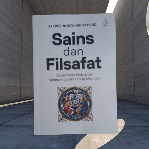 Buku Sains dan Filsafat - Bagaimana Keduanya Menpengaruhi Hidup Manusia - Alfred North Whitehead Ori