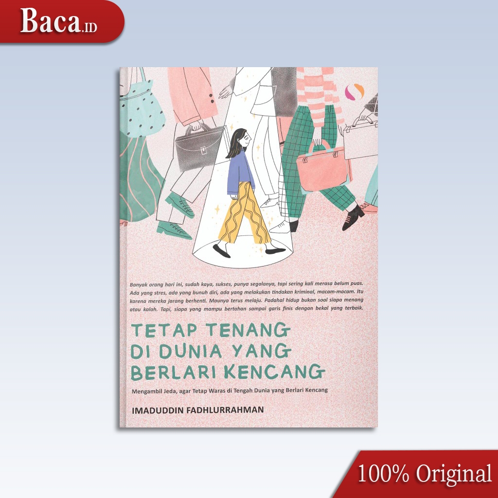 Buku Psikologi Motivasi Tetap Hidup Tenang dan Waras di Dunia yang Berlari Kencang