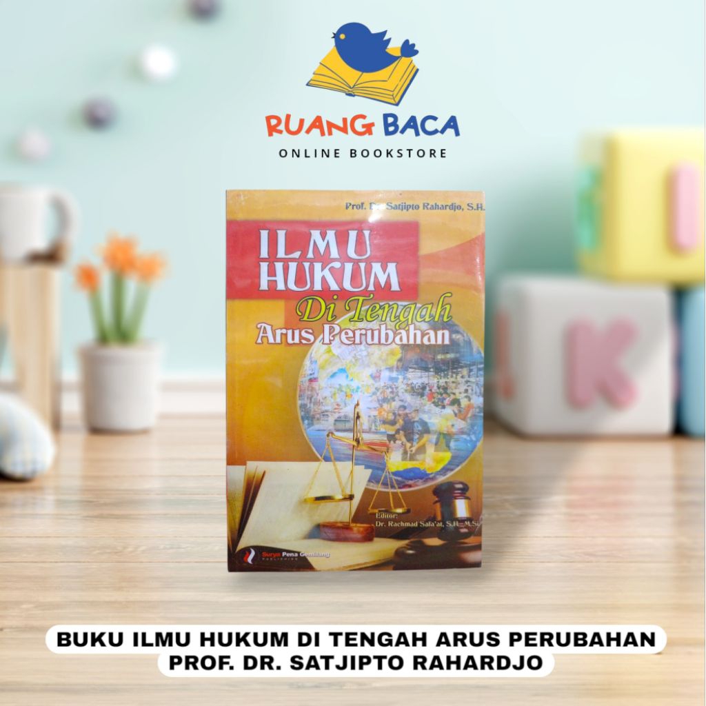 BUKU ILMU HUKUM DI TENGAH ARUS PERUBAHAN - PROF. DR. SATJIPTO RAHARDJO