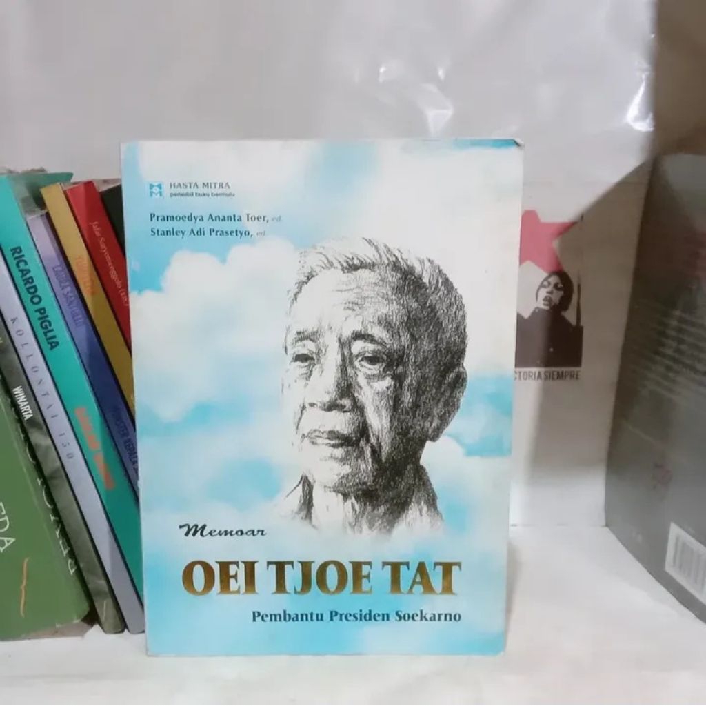 Memoar Oei Tjoe Tat: Pembantu Presiden Soekarno | Oei Tjoe Tat