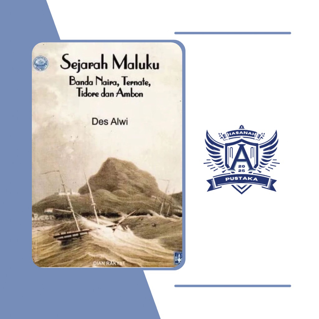 Sejarah Maluku Banda Naira, Ternate, Tidore dan Ambon // Des Alwi