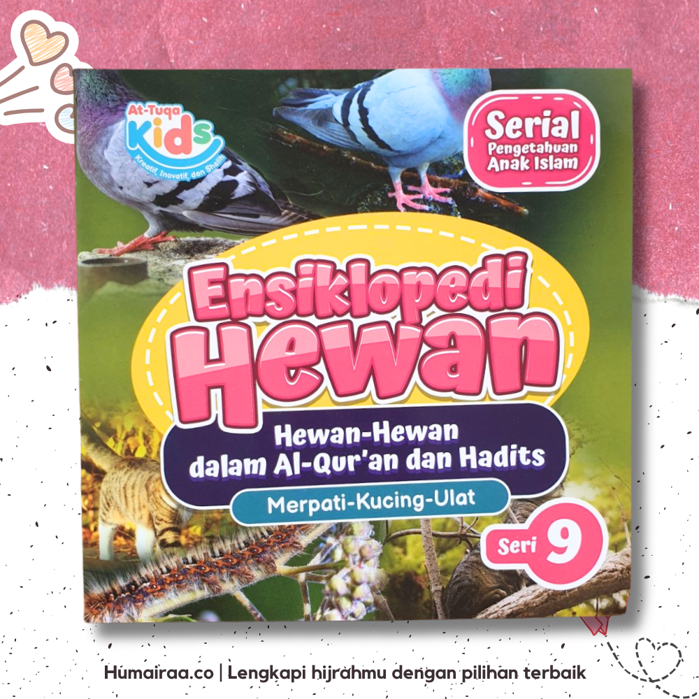 Ensiklopedi Hewan jilid 9 (Merpati,kucing,Ulat) At Tuqa 100% ORIGINAL DARI PRODUSEN - Buku Bacaan An