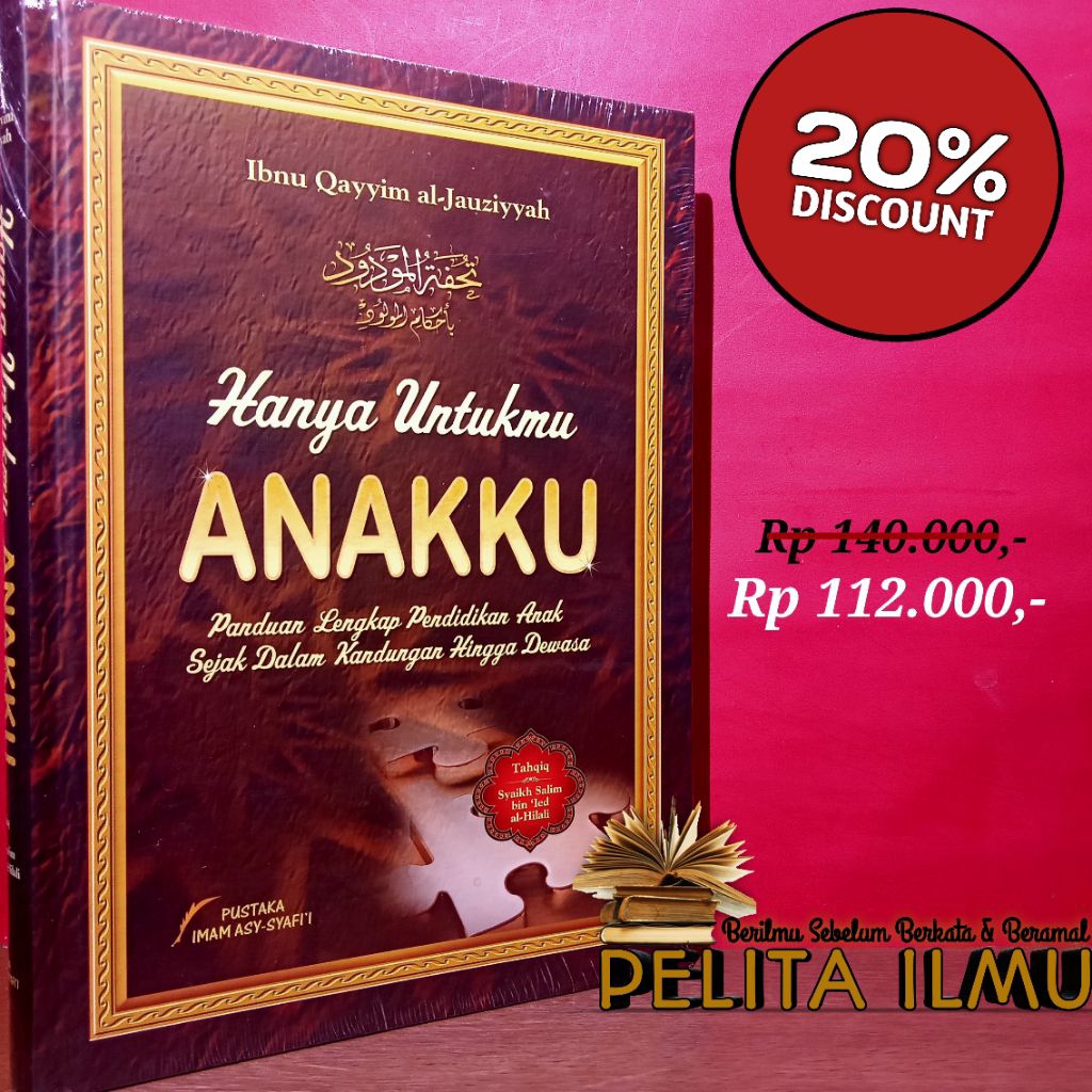 Buku Hanya Untukmu Anakku - Terjemah Kitab Tuhfatul Maudud Bi Ahkamil Maulud