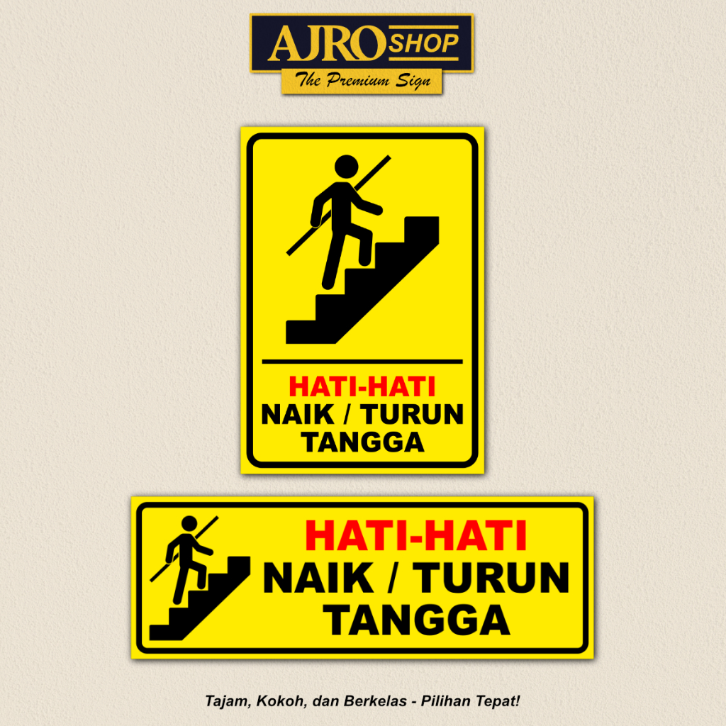 

Ajroshop Tanda Hati-hati Naik Turun Tangga