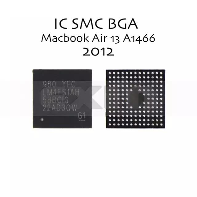 IC SMC BGA 980 YFC LM4FS1AH Macbook Air 13 2012 Macbook Pro 13 2012 Macbook  - IC SMC A1465 A1466 A1