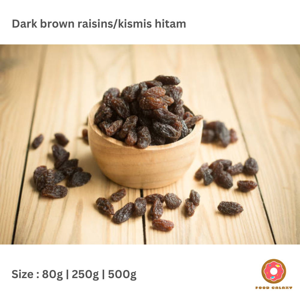 

Kismis Hitam/Dark Brown Raisins/Sultana Raisin Seedless 80g | 250g | 500g