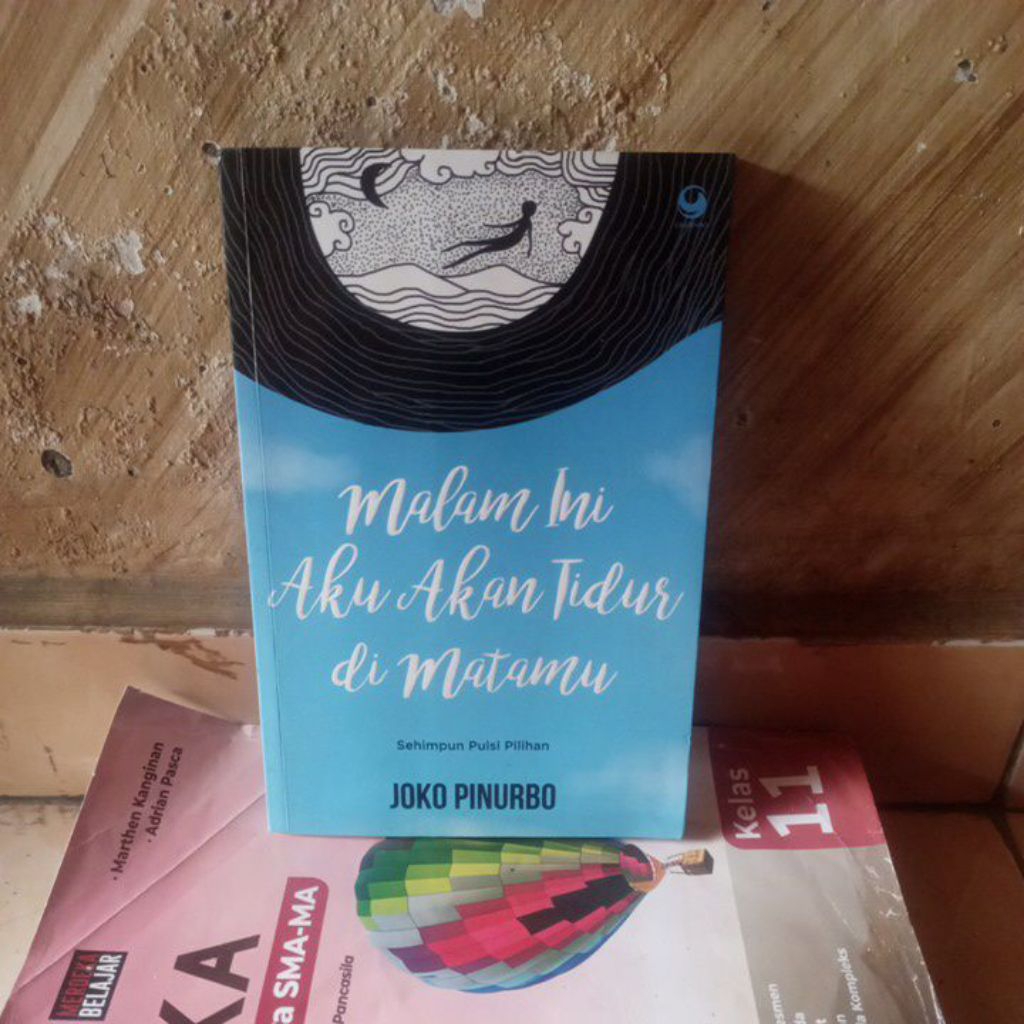 original bekas; Sehimpun Puisi Pilihan Joko Pinurbo ' Malam ini aku akan tidur di matamu'