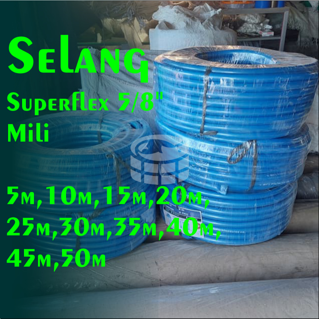Selang superflex 5/8 inchi merek mili / selang superflex 5/8 "/ selang superflex /  selang 5/8 inchi
