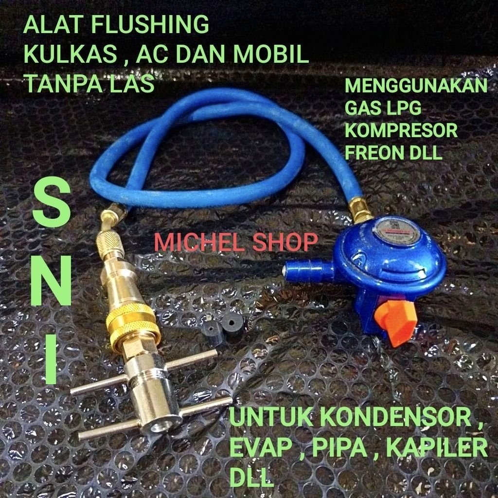 ALAT FLUSHING TANPA LAS SNI  / FLASHING EVAP, KAPILER ,KONDENSOR  KULKAS AC AC MOBIL / ALAT PEMBERSI