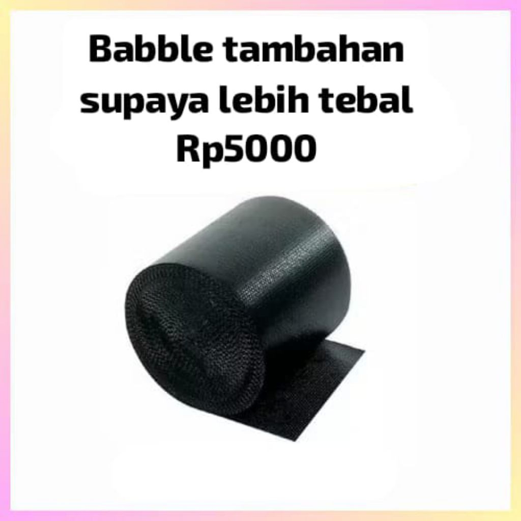 

Bubble wrapp tambahan biar lebih tebal