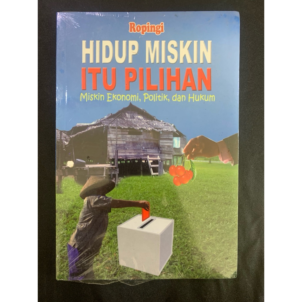 Hidup miskin itu pilihan miskin ekonomi politik dan hukum