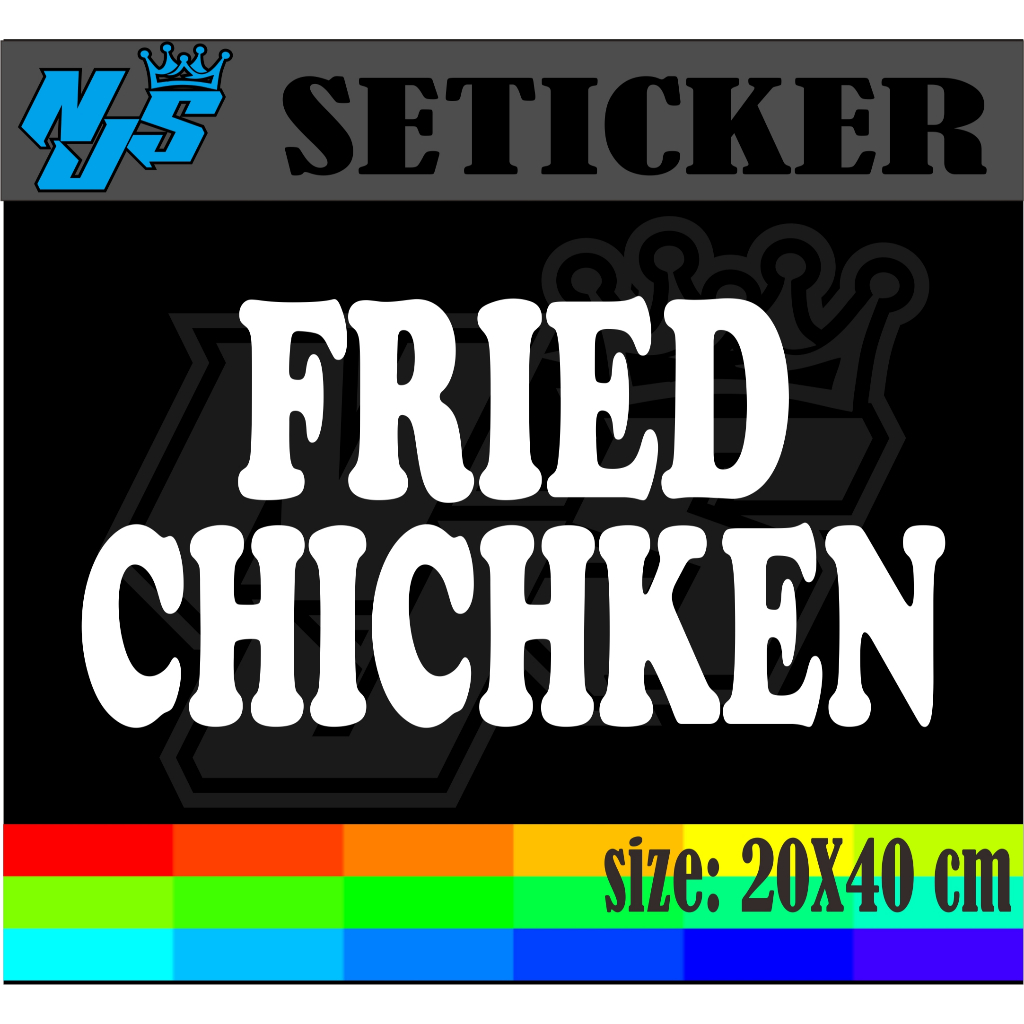 

CUTTING STIKER TEMPELAN NAMA JUALAN FRIED CHICKEN UKURAN 20X40 CM