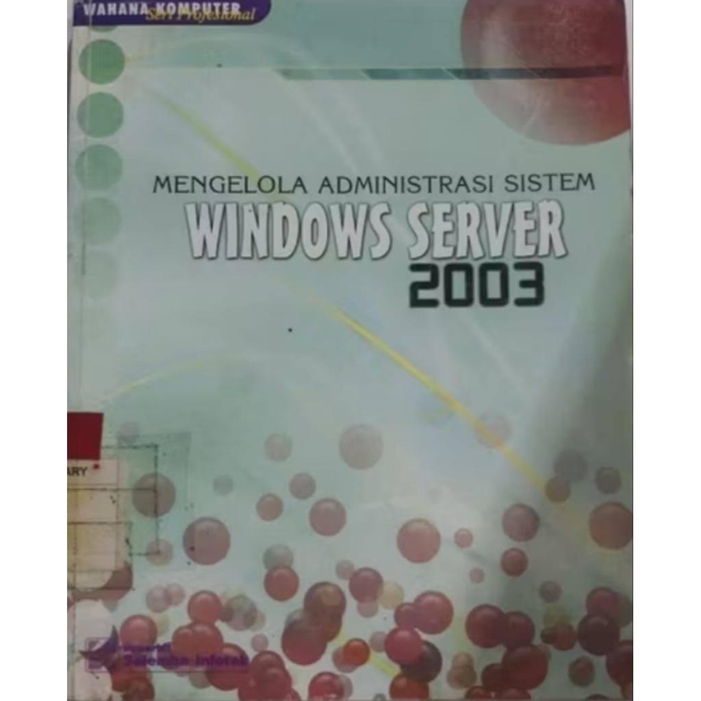 BUKU MENGELOLA ADMINISTRASI SISTEM WINDOWS SERVER 2003 (BEKAS ORIGINAL)