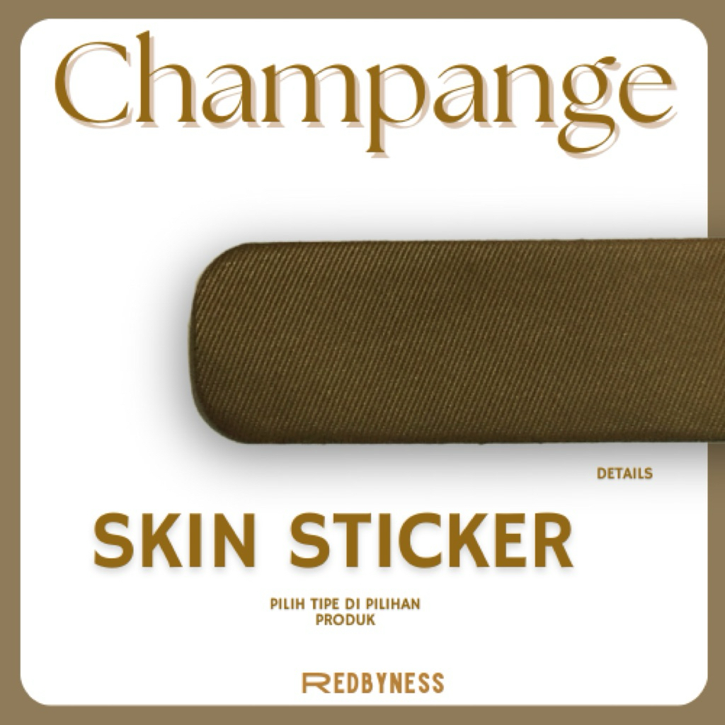 

REDBYNESS| Skin Sticker Champange Satin Series
