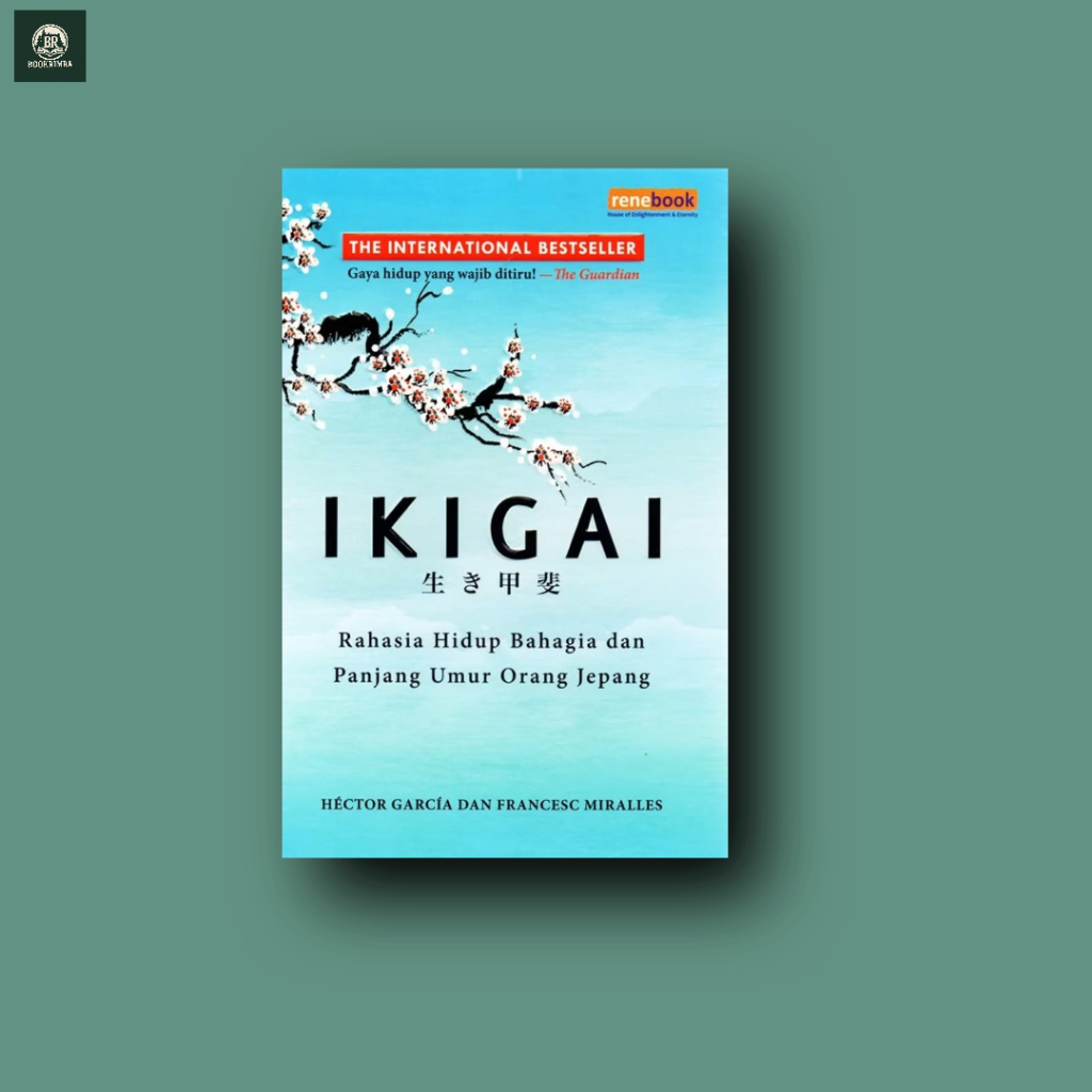 Ikigai : Rahasia hidup bahagia dan panjang umur orang jepang