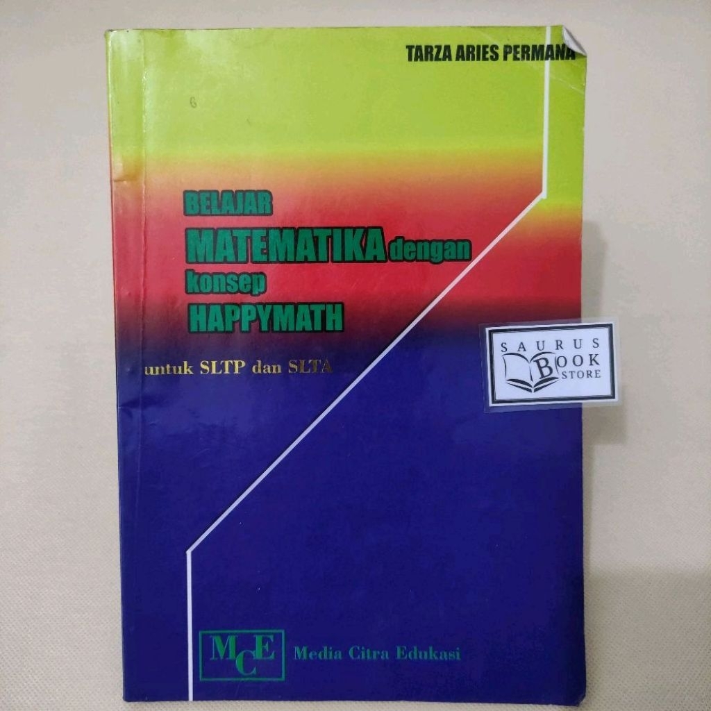 (ORIGINAL) Buku Belajar Matematika dengan Konsep Happymath untuk SLTP dan SLTA (Tarza Aries Permana)