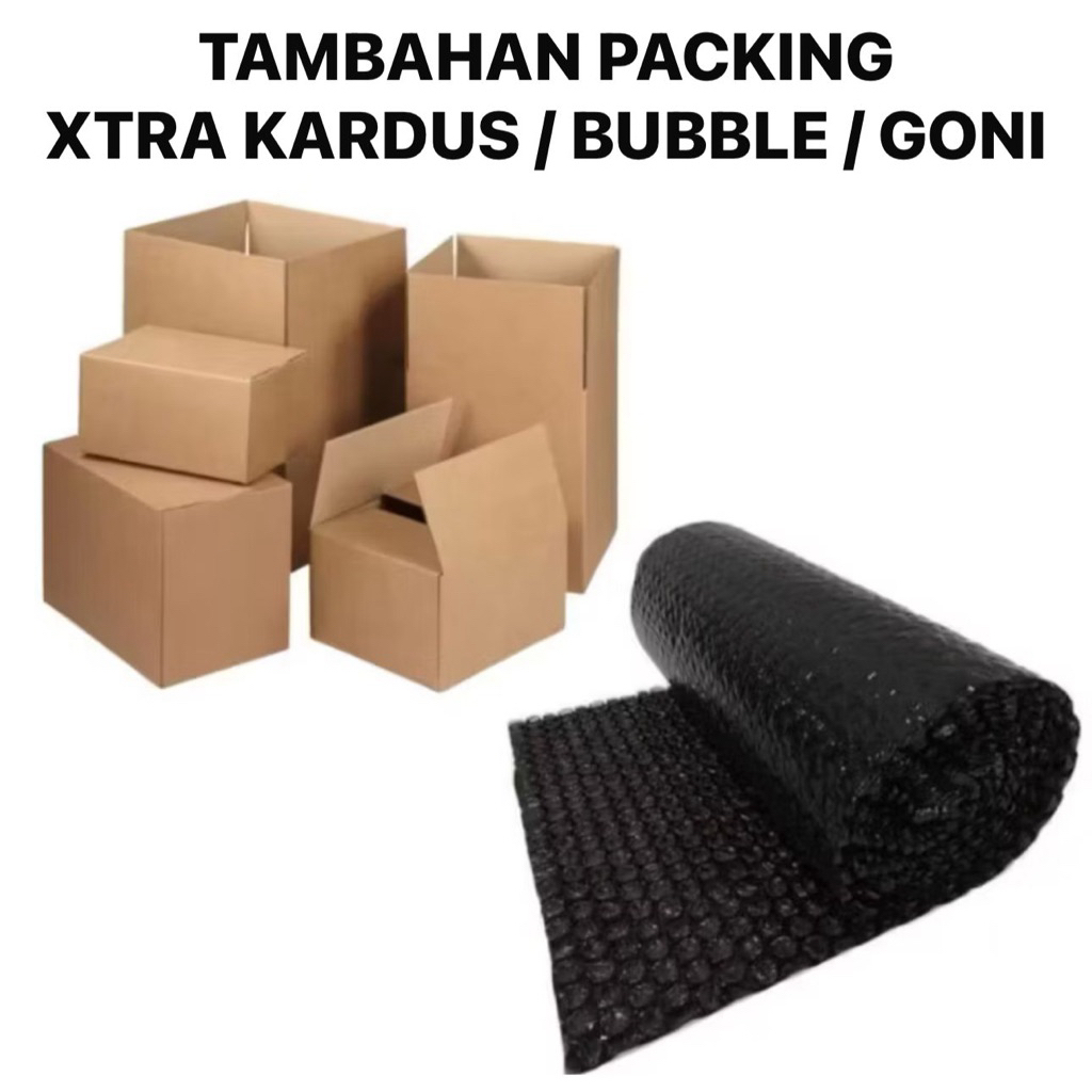 

ekstra packing kardus ATAU goni ATAU bubble wrap disesuaikan dengan kebutuhan produk xtra pack