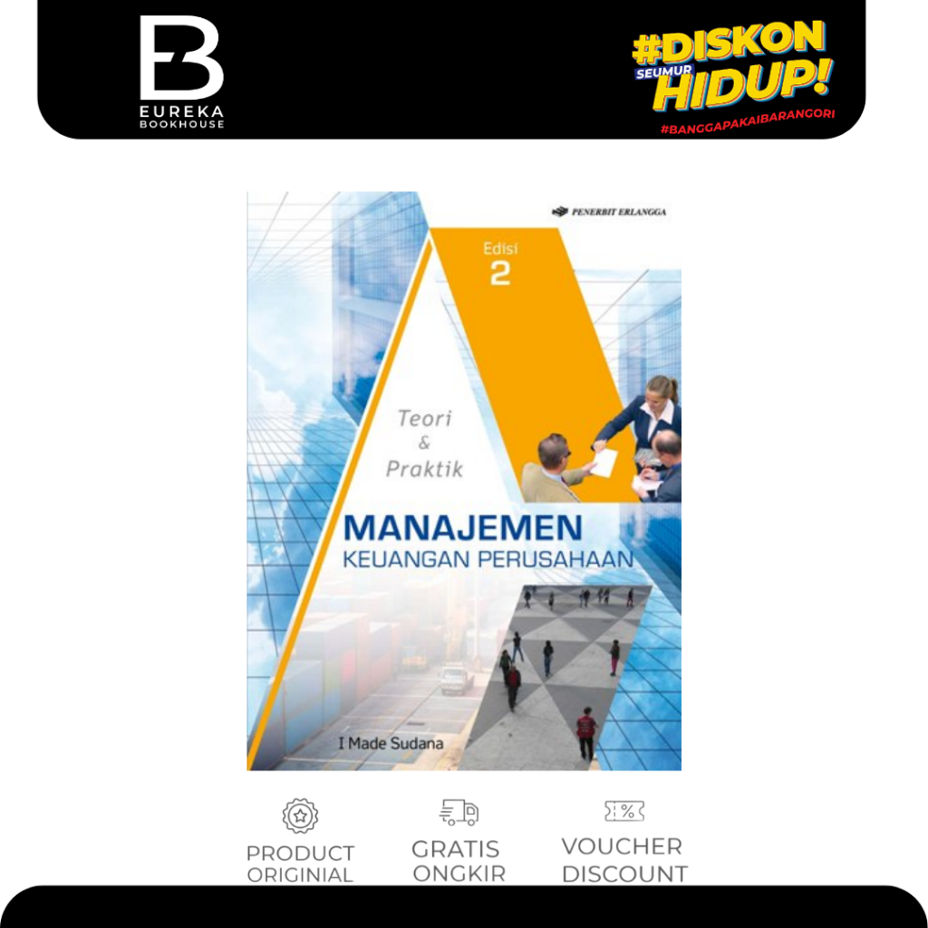 ERLANGGA - MANAJEMEN KEUANGAN PERUSAHAAN, TEORI & PRAKTIK ED.2