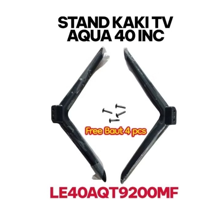 STAND KAKI - KAKI TV AQUA 40 INC LE40AQT9200MF - 40AQT9200 NEW ORIGINAL