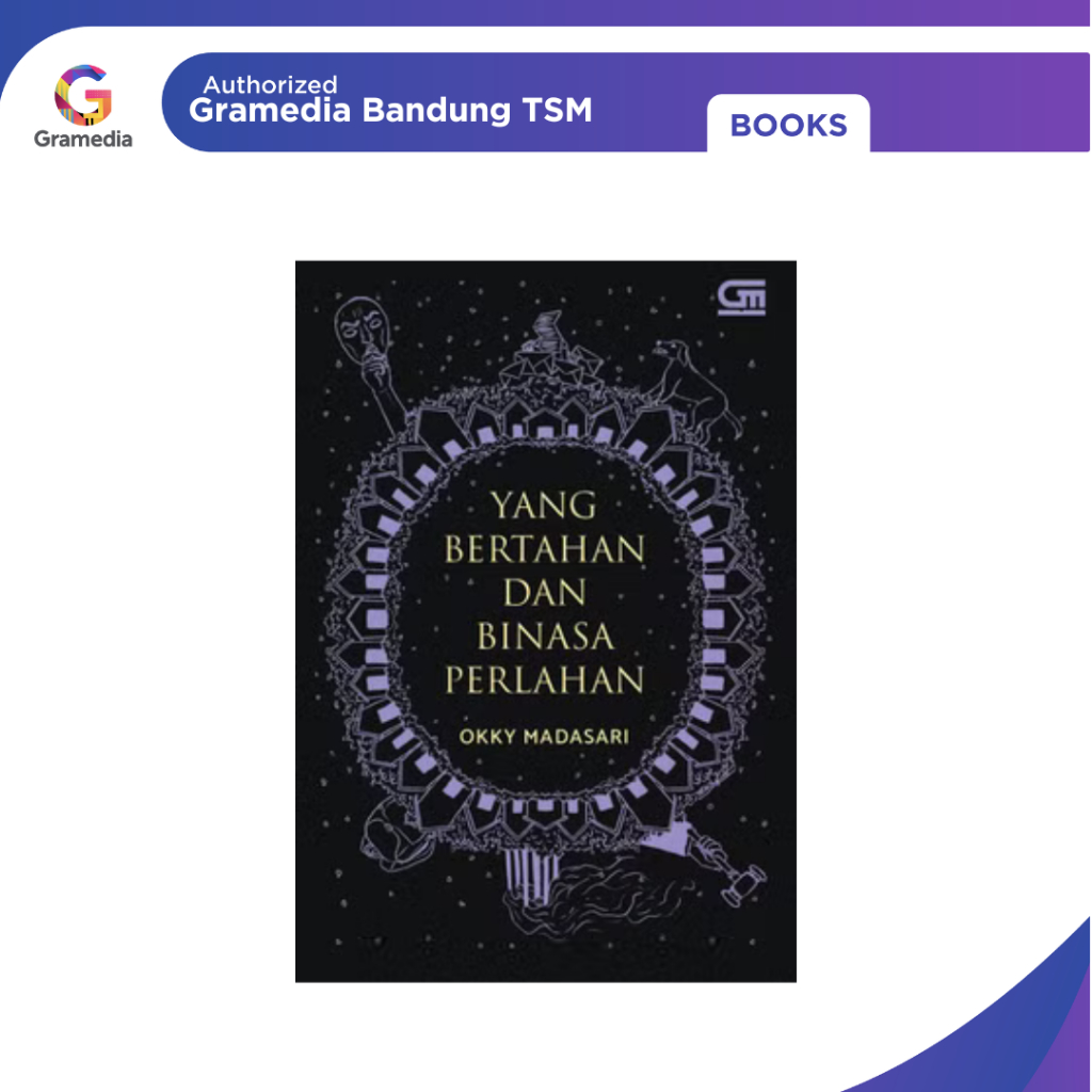 Gramedia Bandung TSM - Yang Bertahan dan Binasa Perlahan