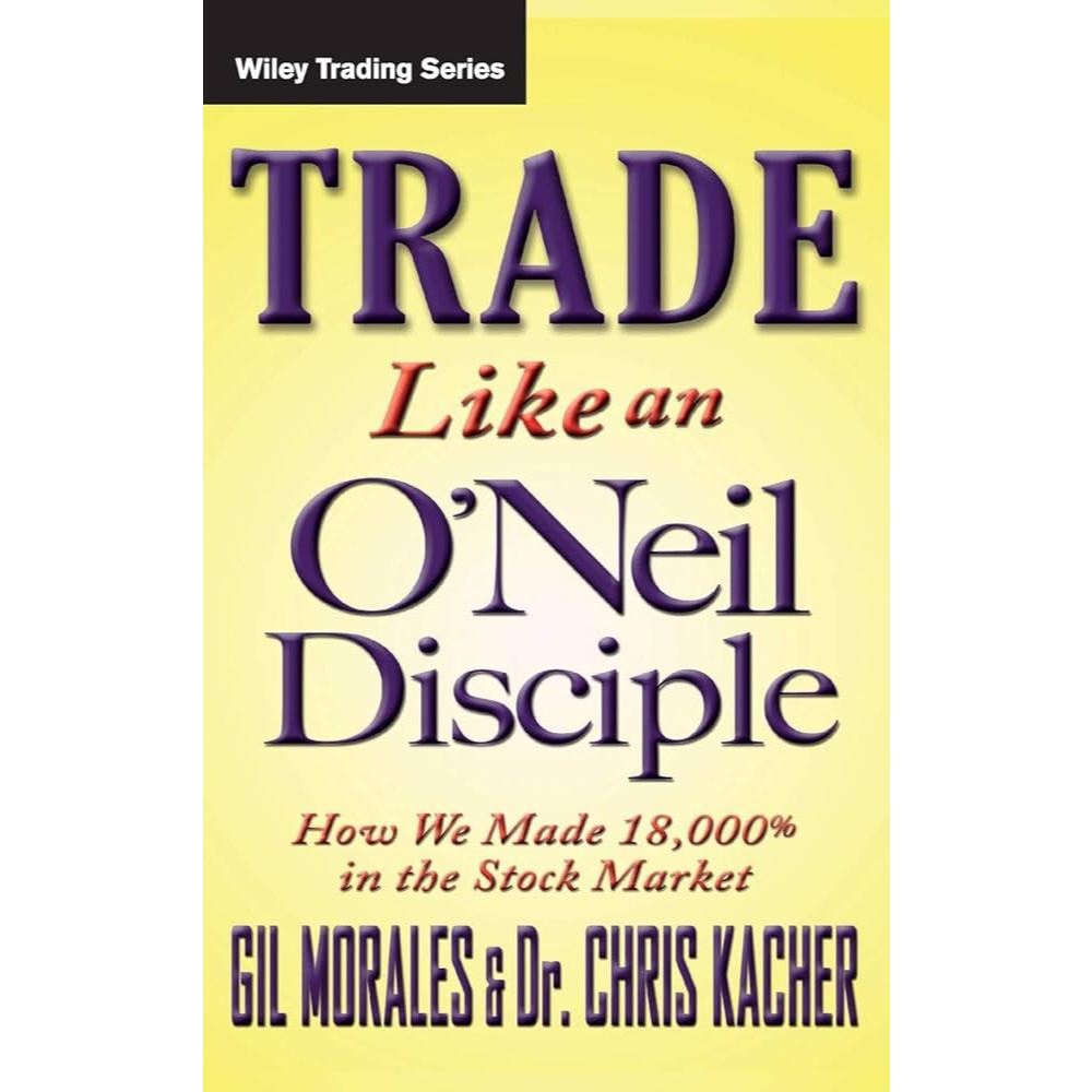 

Trade Like an O'Neil Disciple: How We Made 18,000% in the Stock Market