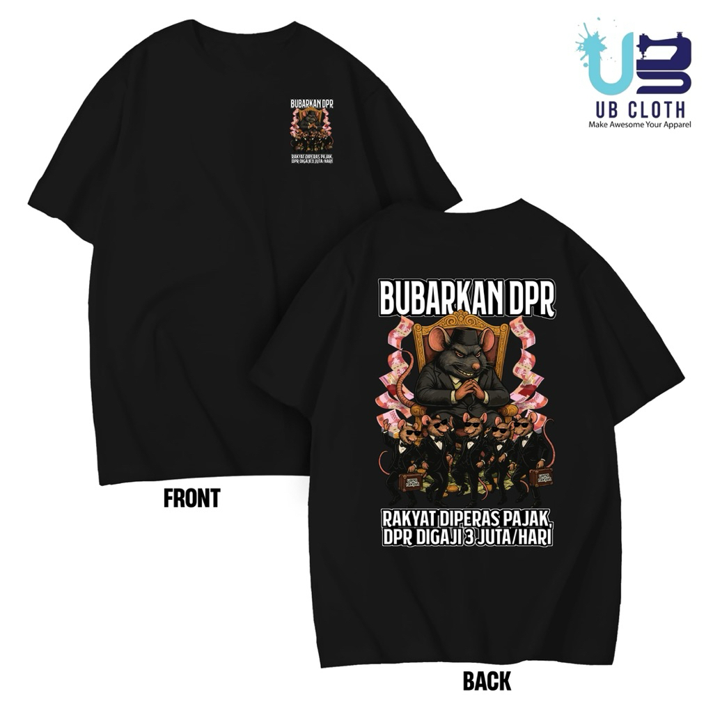 Kaos Bubarkan DPR Rakyat Diperas Pajak DPR Gaji 3 Juta Sehari Baju Sindiran