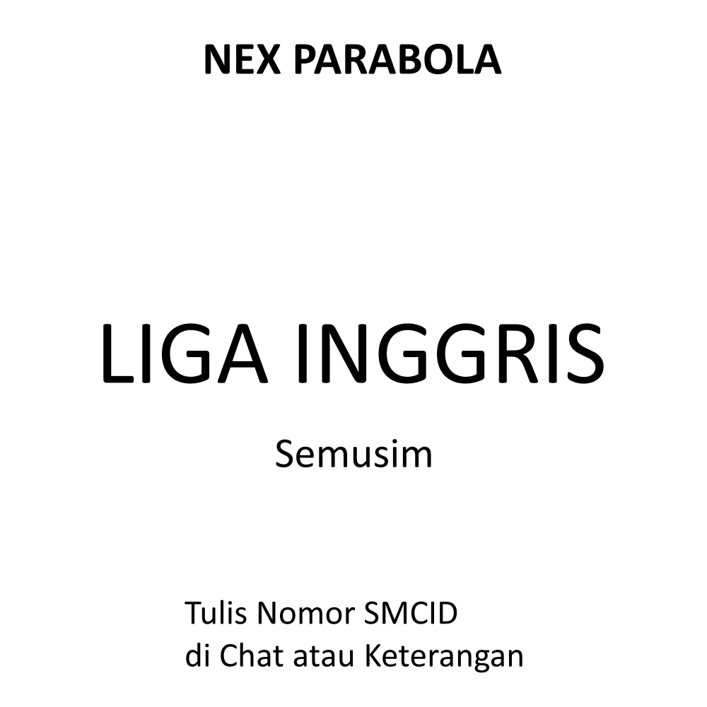 NEX PARABOLA PAKET LIGA INGGRIS SEMUSIM