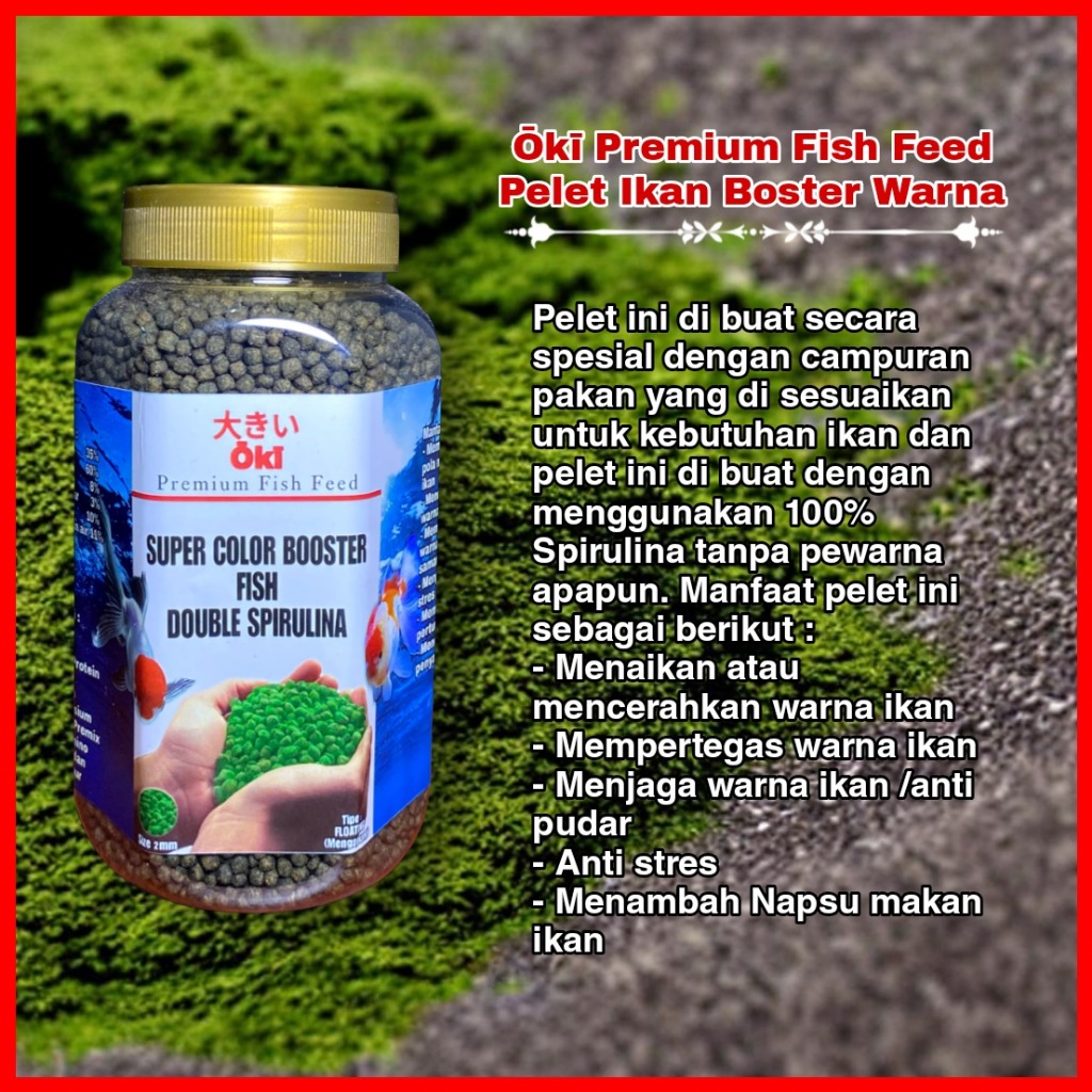 OKI PELET IKAN BOSTER WARNA DOUBLE SPIRULINA UNTUK KOKI KOI LOUHAN OSCAR