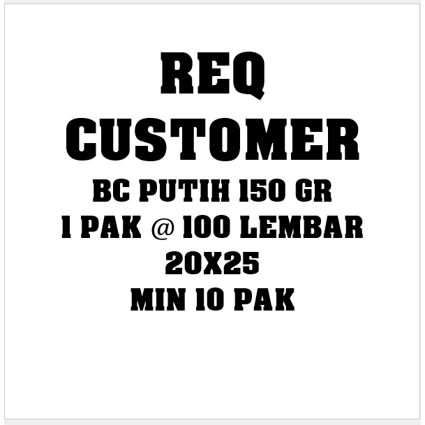 

20X25 BC 150 GR REQ CUSTOMER