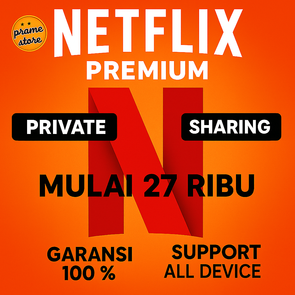 NETFLIX PREMIUM 1-3 BULAN MULAI 27K | PRIVATE & SHARING | SUPPORT ALL DEVICE  BEST SELLER FULL GARAN