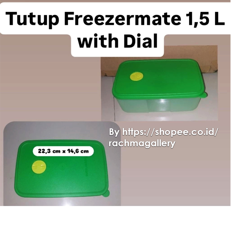 SATUAN /// TUTUP FREEZERMATE 1,5 L WITH DIAL ASLI TUPPERWARE ORI TUPPY 1 BUAH