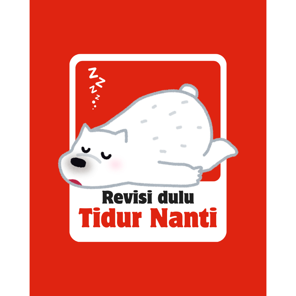 

Revisi Dulu Tidur Nanti - Stiker DiksiDesain