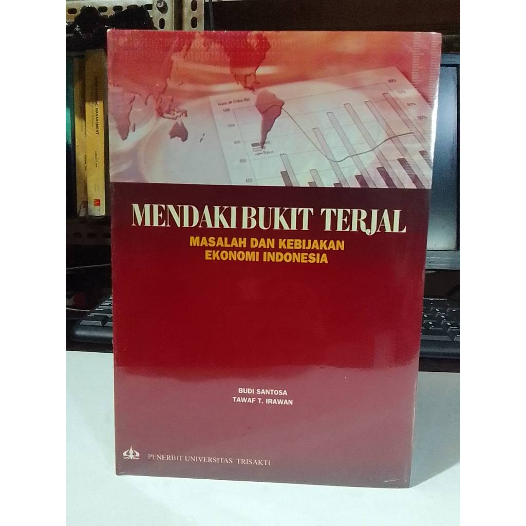 ORIGINAL Mendaki Bukit Terjal Masalah Dan Kebijakan Ekonomi Indonesia. Budi Santosa