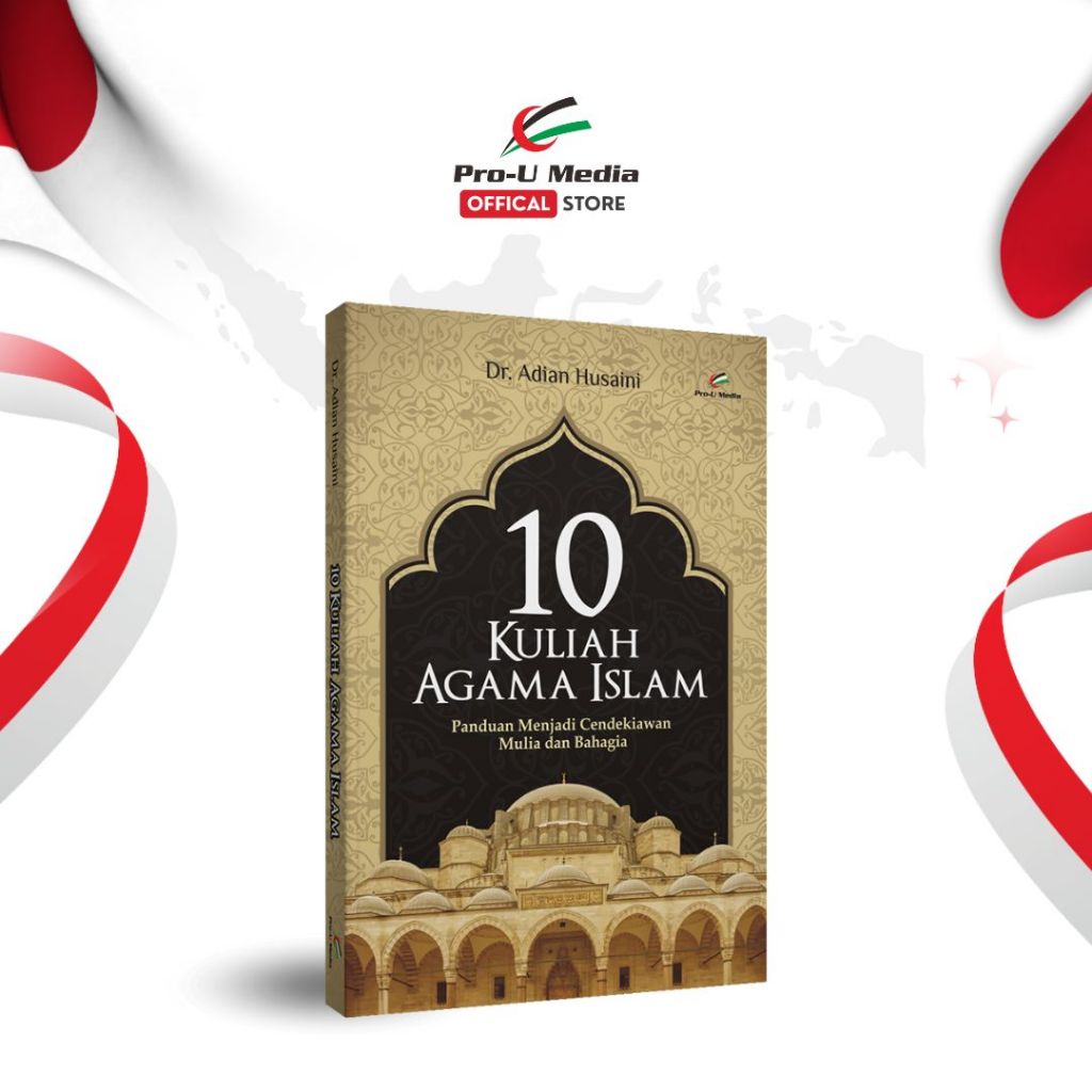 10 Kuliah Agama Islam, Materi Kuliah Lengkap Akidah Akhlak Syariah - Dr. Adrian Husraini - Proumedia