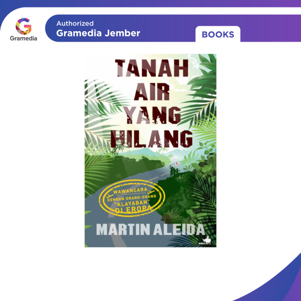 Tanah Air yang Hilang (Martin Aleida) - Gramedia Jember