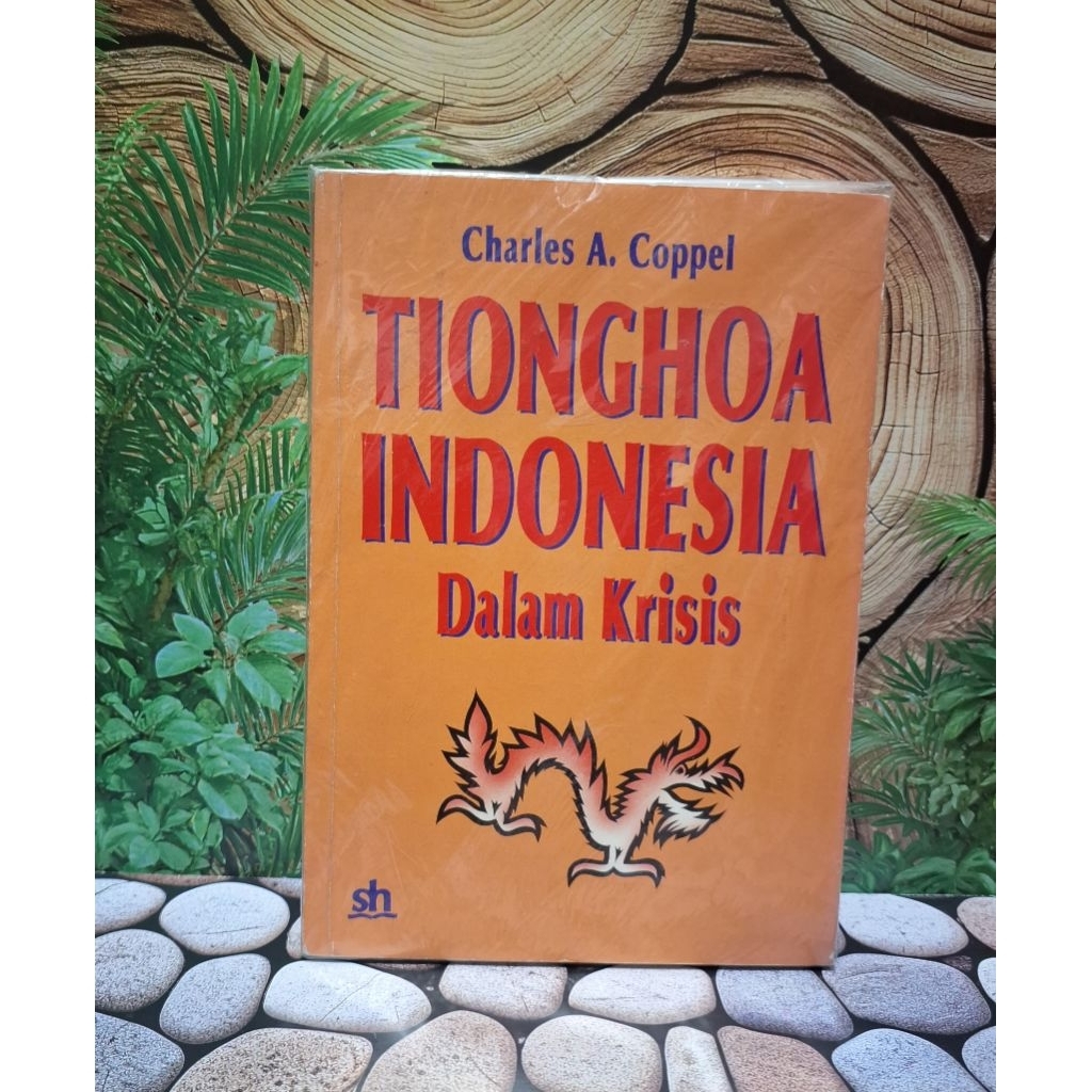 Tionghoa Indonesia Dalam KrisisOleh Charles A.Coppel