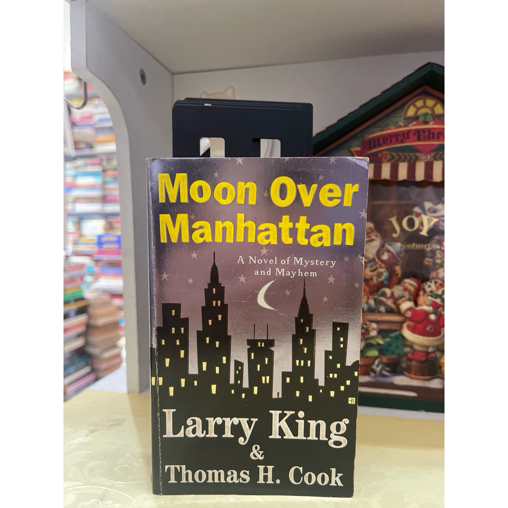 NOVEL MOON OVER MANHATTAN BY LARRY KING AND THOMAS H COOK