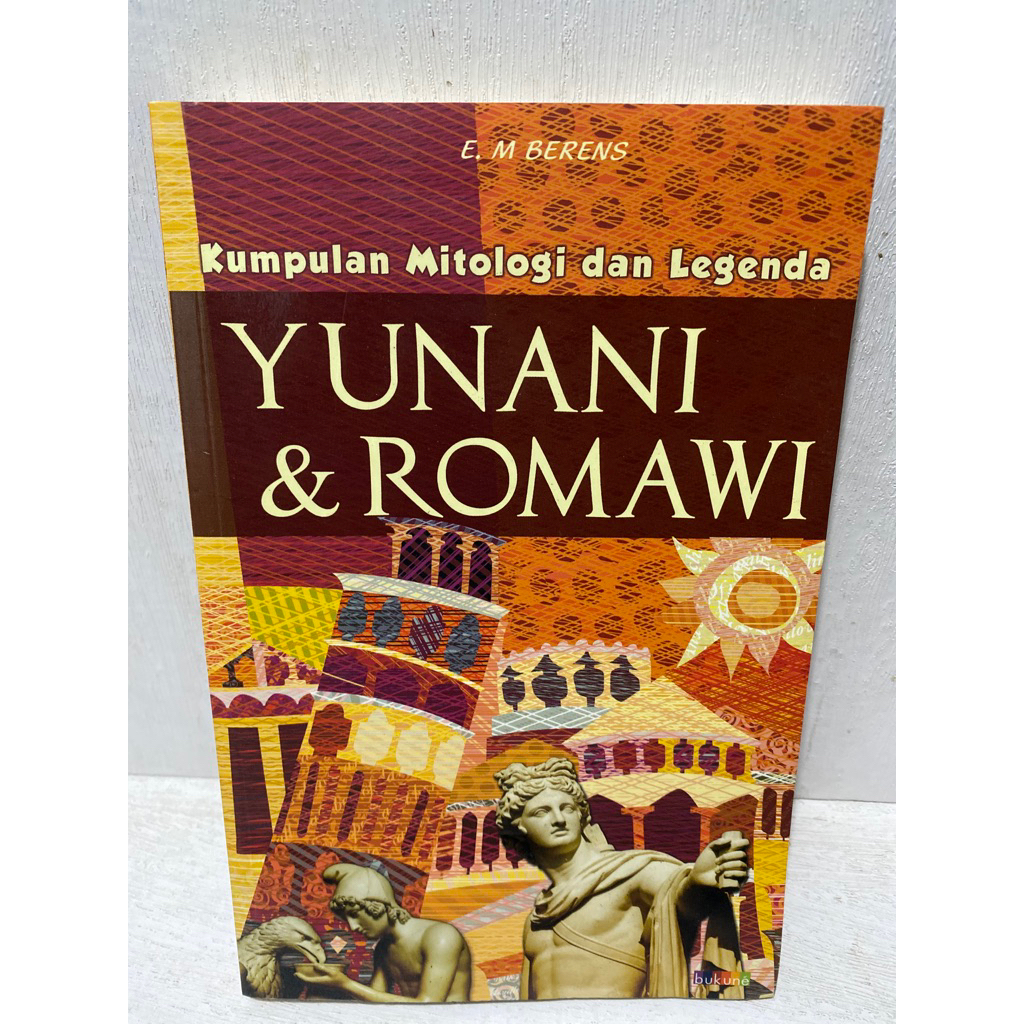 Buku Original KUMPULAN MITOLOGI DAN LENGENDA YUNANI & ROMAWI - E.M BERENS