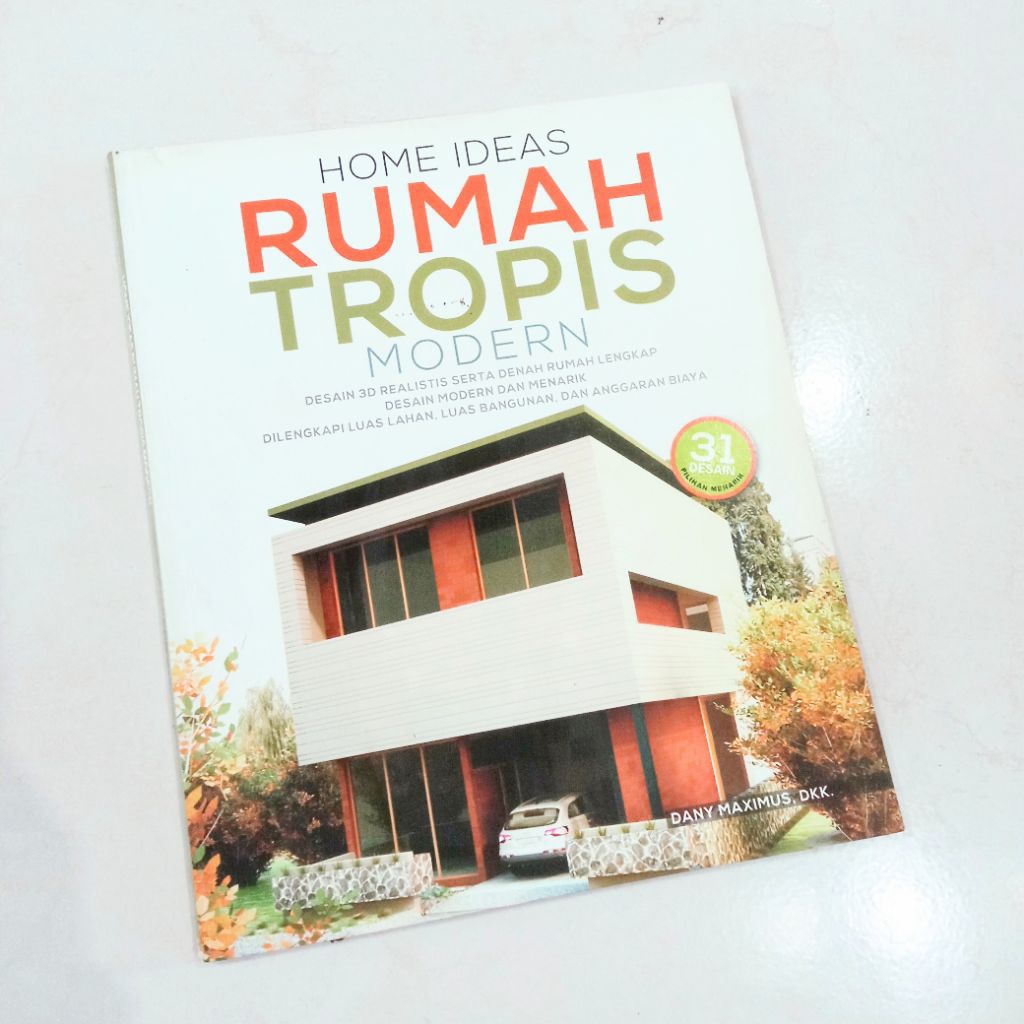 (ORIGINAL) BUKU HOME IDEAS / RUMAH TROPIS MODERN / DESAIN RUMAH 3D
