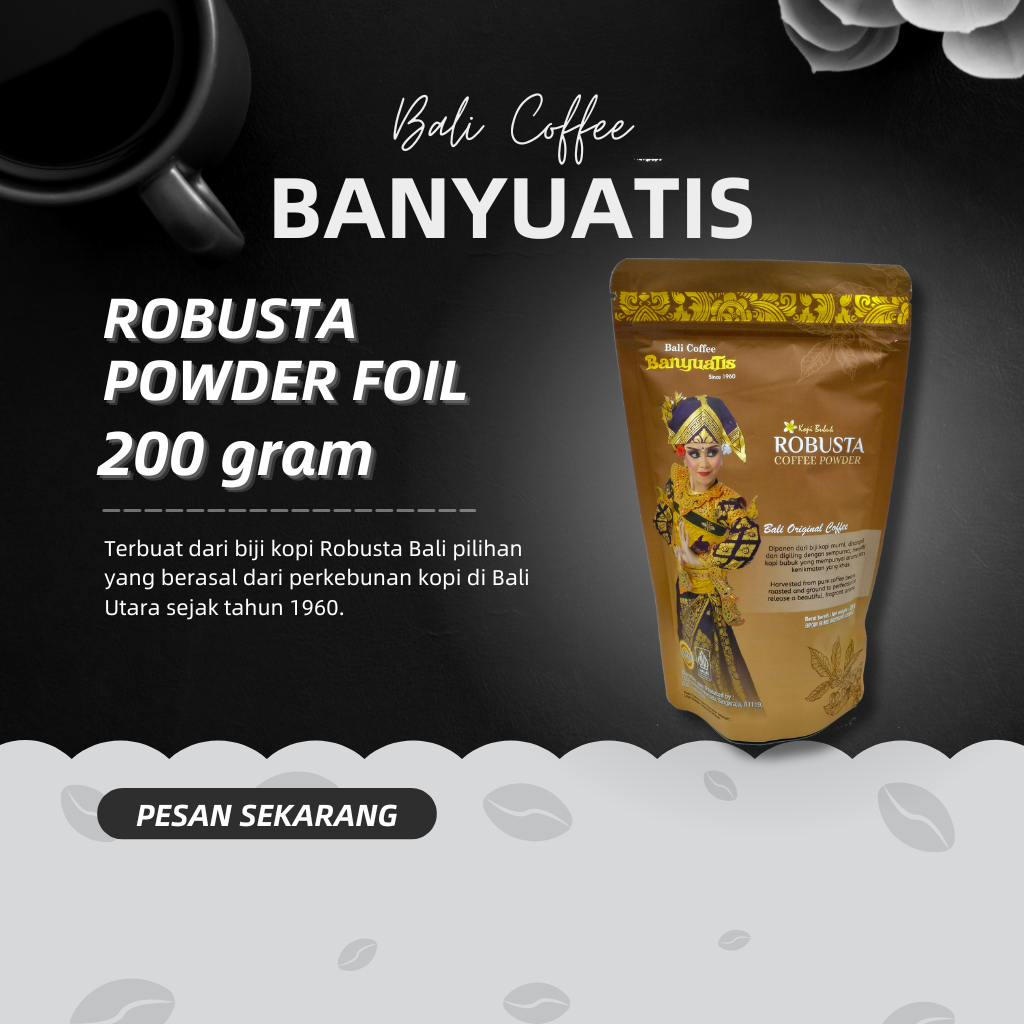 

Kopi Bubuk Robusta Bali Banyuatis – 100gr / 200gr – Kemasan Foil