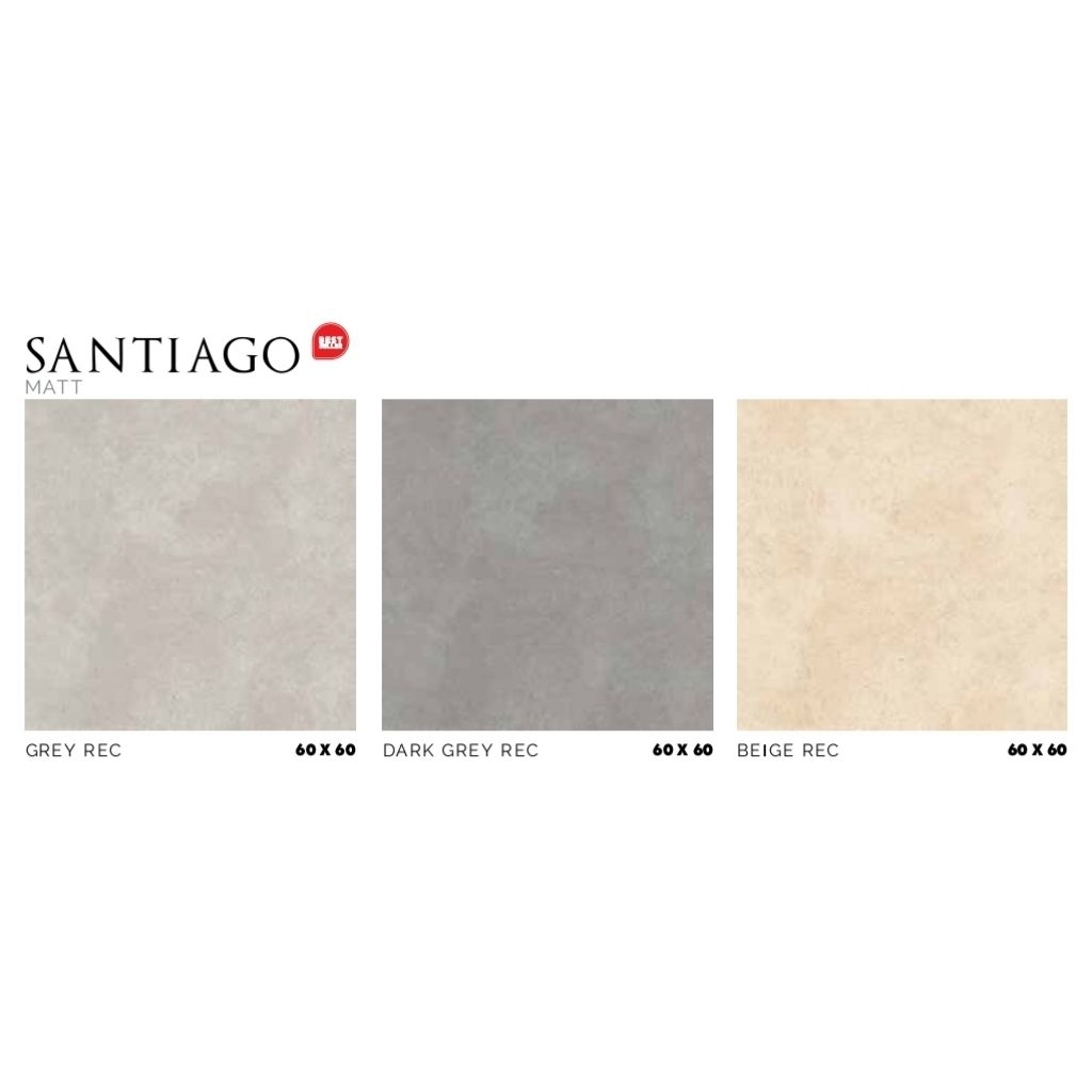 KERAMIK RECTIFIED MEREK PLATINUM TYPE SANTIAGO GREY REC SANTIAGO DARK GREY REC SANTIAGO BEIGE REC UK