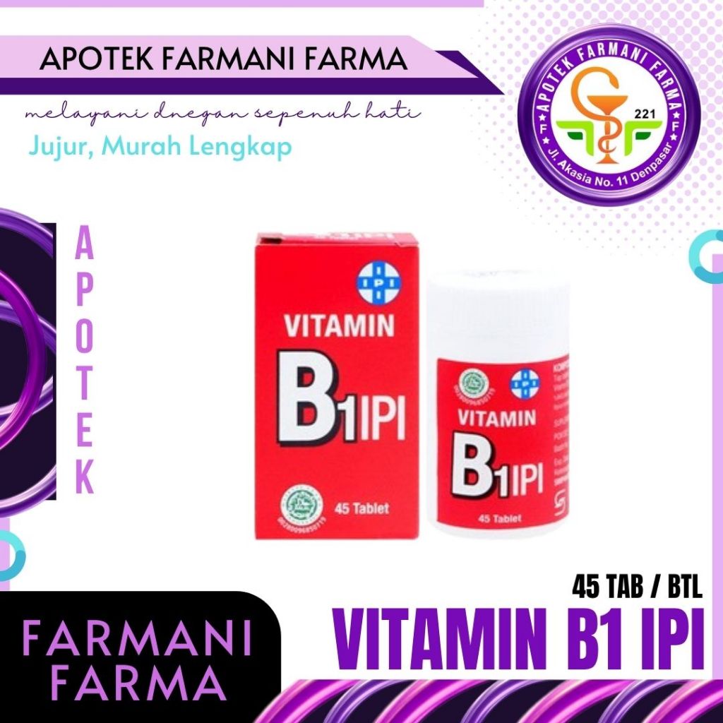 VITAMIN B1 IPI 45 TABLET / VITAMIN B1 / VITAMIN THIAMIN / VITAMIN B